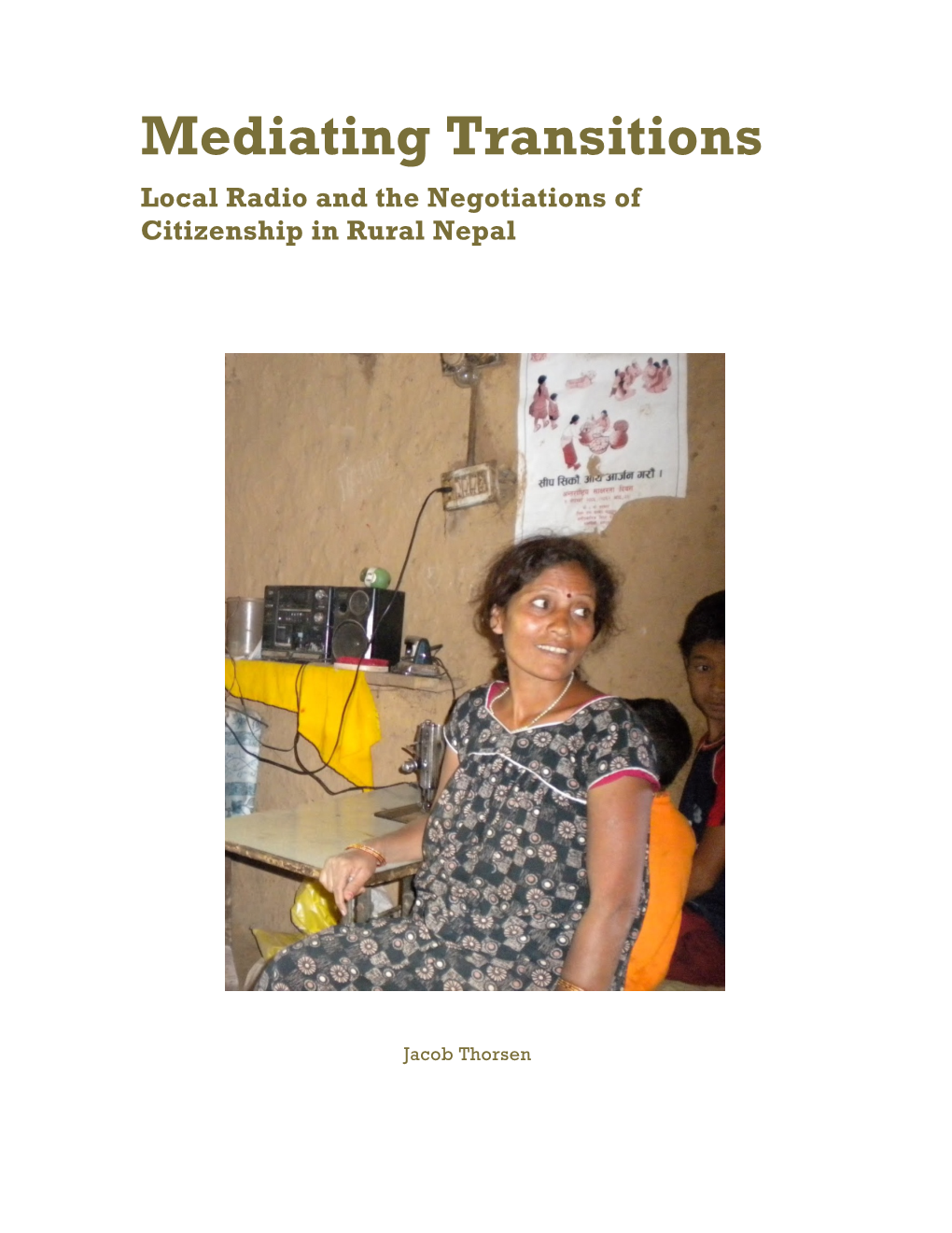 Mediating Transitions Local Radio and the Negotiations of Citizenship in Rural Nepal