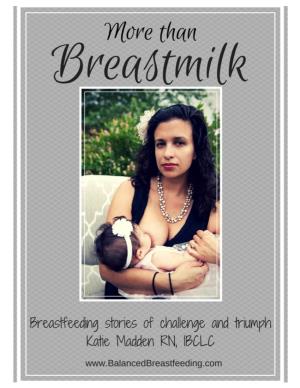 Breastfeeding Stories of Challenge and Triumph Katie Madden RN, IBCLC