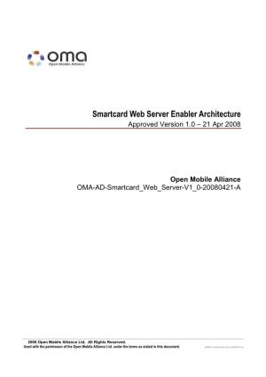 Smartcard Web Server Enabler Architecture Approved Version 1.0 – 21 Apr 2008