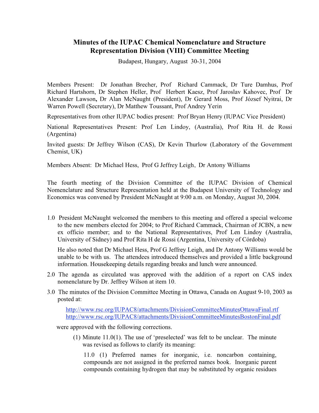 Minutes of the IUPAC Chemical Nomenclature and Structure Representation Division (VIII) Committee Meeting Budapest, Hungary, August 30-31, 2004