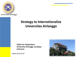 Strategy to Internationalize Universitas Airlangga