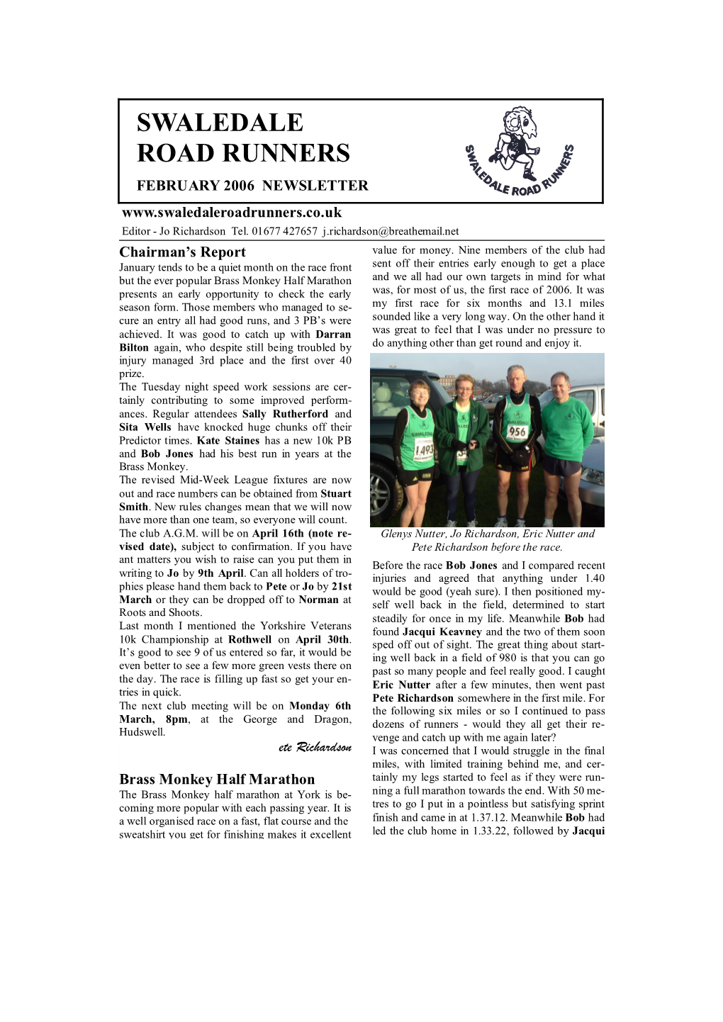 SWALEDALE ROAD RUNNERS FEBRUARY 2006 NEWSLETTER Editor - Jo Richardson Tel