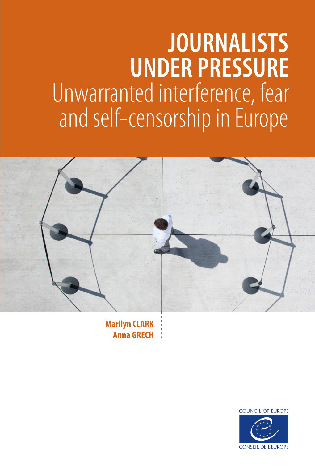 JOURNALISTS UNDER PRESSURE Unwarranted Interference, Fear and Self-Censorship in Europe