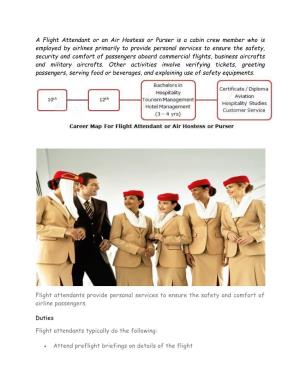 A Flight Attendant Or an Air Hostess Or Purser Is a Cabin Crew Member Who