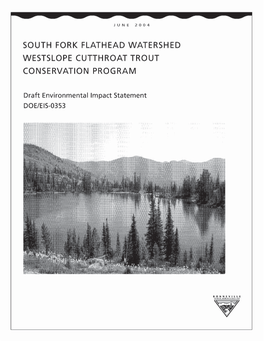 South Fork Flathead Watershed Westslope Cutthroat Trout Conservation Program Draft Environmental Impact Statement