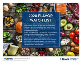 2020 FLAVOR WATCH LIST Assertions About Flavor Trends Can Sometimes Seem Heavy on Intangibles and Light on Data