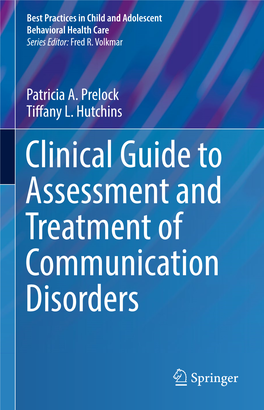 Clinical Guide to Assessment and Treatment of Communication Disorders Best Practices in Child and Adolescent Behavioral Health Care
