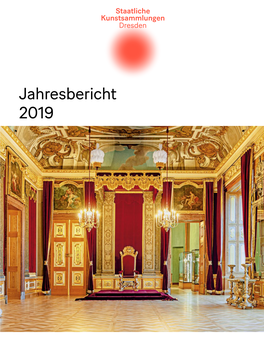 Jahresbericht 2019 Jahresbericht 2019 Staatliche Kunstsammlungen Dresden Staatliche Kunstsammlungen
