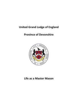 United Grand Lodge of England Province of Devonshire Life As a Master Mason