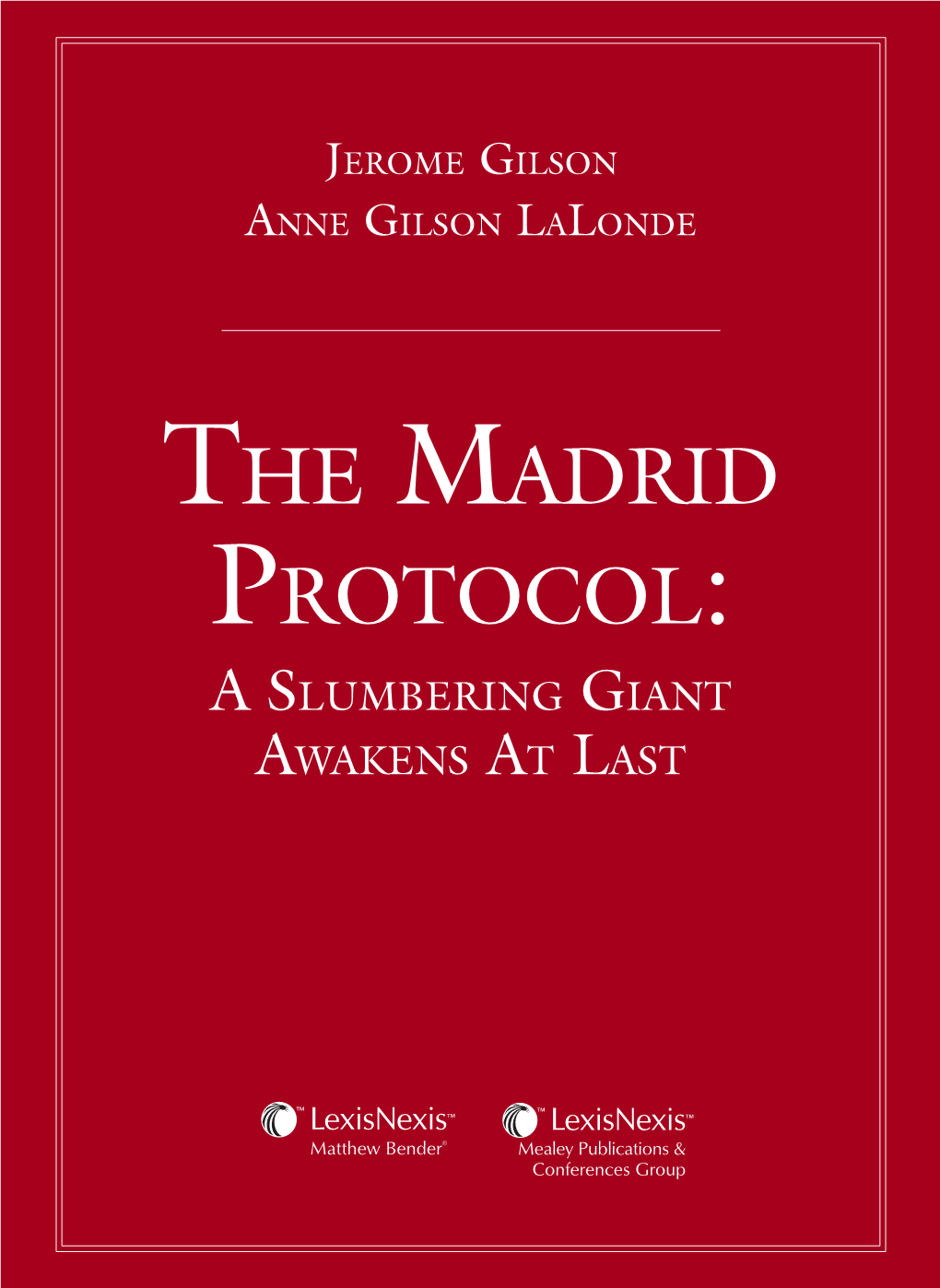 The Madrid Protocol: a Slumbering Giant Awakens at Last