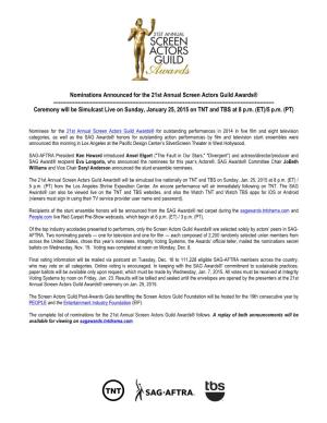 Nominations Announced for the 21St Annual Screen Actors Guild Awards® ------Ceremony Will Be Simulcast Live on Sunday, January 25, 2015 on TNT and TBS at 8 P.M