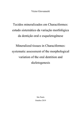 Tecidos Mineralizados Em Characiformes: Estudo Sistemático Da Variação Morfológica Da Dentição Oral E Esqueletogênese