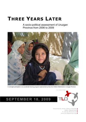 THREE YEARS LATER a Socio-Political Assessment of Uruzgan Province from 2006 to 2009