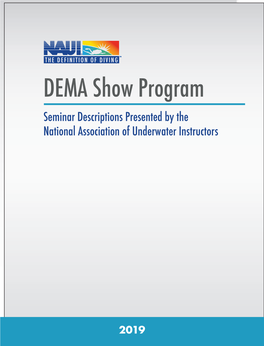 DEMA Show Program Seminar Descriptions Presented by the National Association of Underwater Instructors NAUI WORLDWIDE