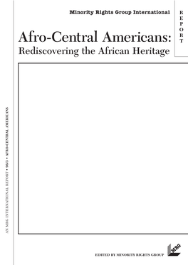 Afro-Central Americans: T Rediscovering the African Heritage AFRO-CENTRAL AMERICANS • 96/3 T TIONAL REPOR an MRG INTERNA