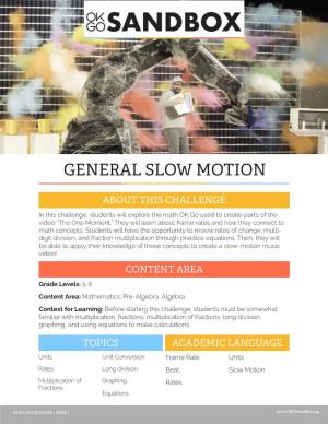 General Slow Motion