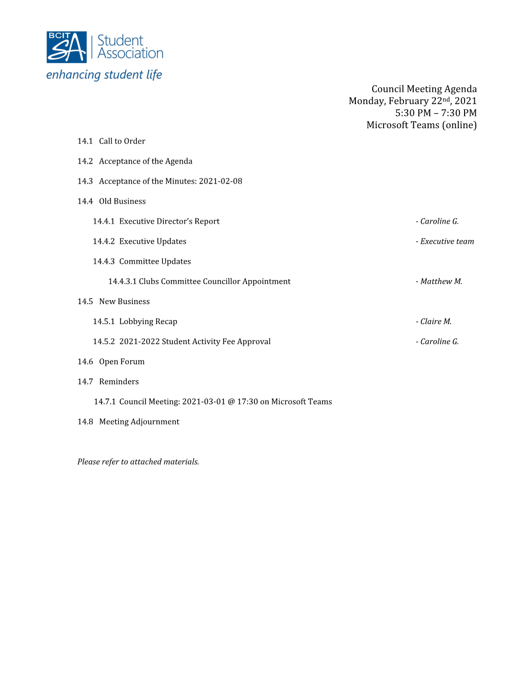 Council Meeting Agenda Monday, February 22Nd, 2021 5:30 PM – 7:30 PM Microsoft Teams (Online) 14.1 Call to Order