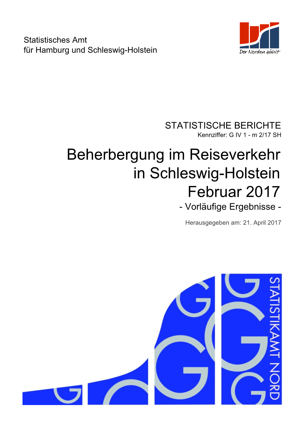 Beherbergung Im Reiseverkehr in Schleswig-Holstein Februar 2017 - Vorläufige Ergebnisse