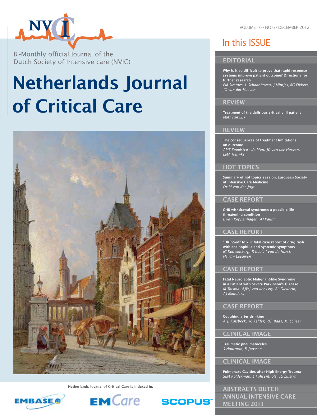 Netherlands Journal of Critical Care Is Indexed In: Abstracts Dutch Annual Intensive Care Meeting 2013 Evidence