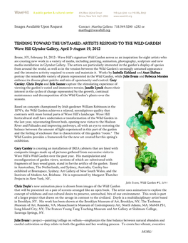TENDING TOWARD the UNTAMED: ARTISTS RESPOND to the WILD GARDEN Wave Hill Glyndor Gallery, April 3–August 19, 2012
