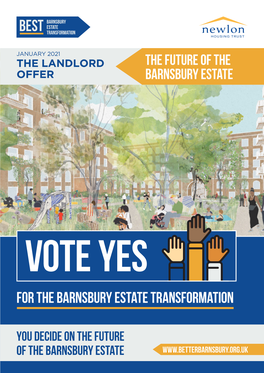 Landlord Offer - February 2021 3 Vote Yes for a BETTER BARNSBURY ESTATE