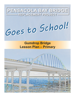 Lesson Plan – Primary Pensacola Bay Bridge Replacement Project Goes to School Program 2017/18 Primary School Edition