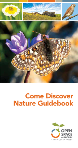 Come Discover Nature Guidebook “This Is Your Open Space, So Come Discover It, Enjoy It, and Help Protect It.” ANDREA MACKENZIE, GENERAL MANAGER