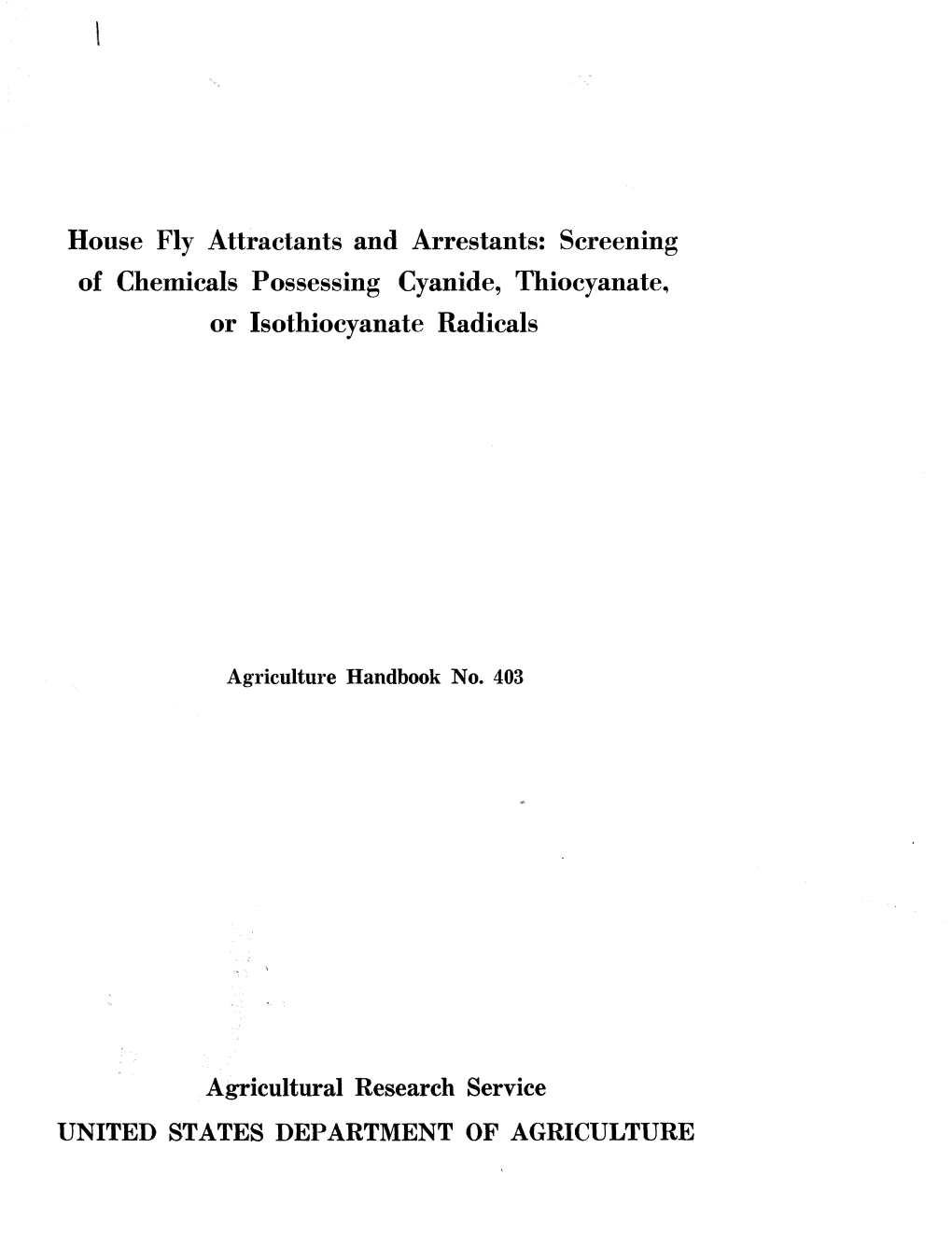 House Fly Attractants and Arrestante: Screening of Chemicals Possessing Cyanide, Thiocyanate, Or Isothiocyanate Radicals