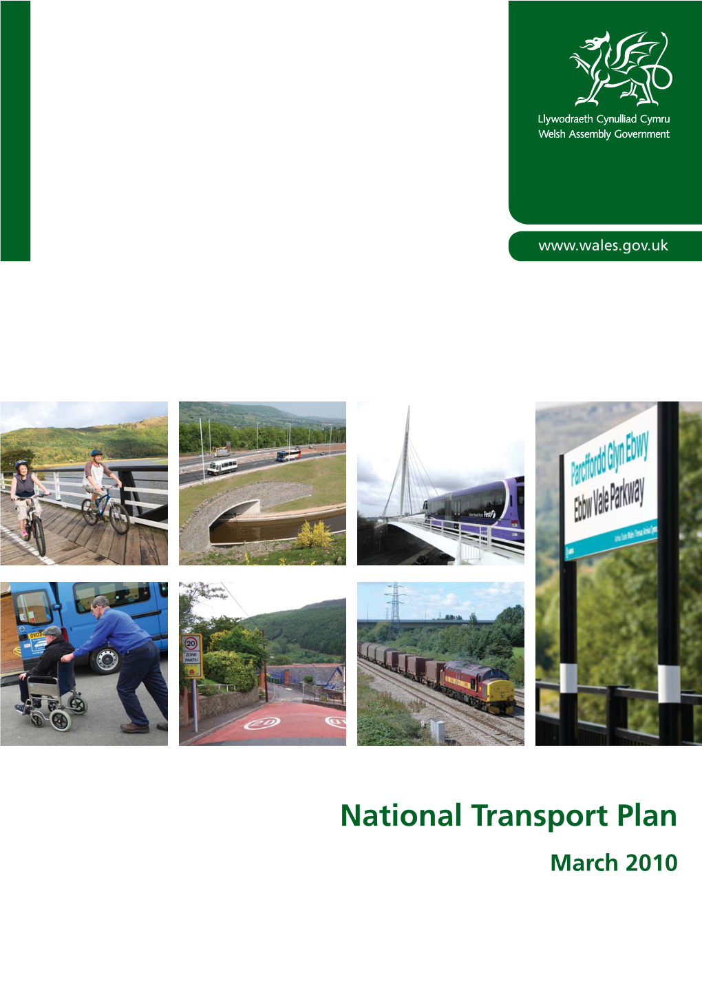 National Transport Plan March 2010 G/MH/3531/02-10 February Typeset in 12Pt ISBN 978 0 7504 5494 0 CMK-22-03-220 © Crown Copyright 2010 Contents