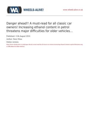 Danger Ahead!! a Must-Read for All Classic Car Owners! Increasing Ethanol Content in Petrol Threatens Major Diﬃculties for Older Vehicles…