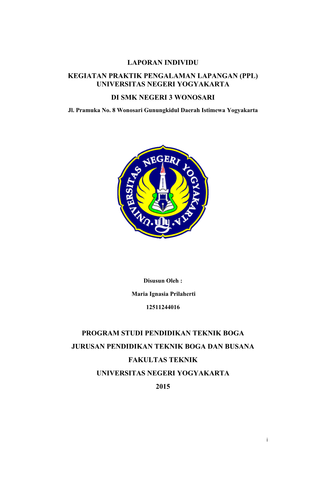 LAPORAN INDIVIDU KEGIATAN PRAKTIK PENGALAMAN LAPANGAN (PPL) UNIVERSITAS NEGERI YOGYAKARTA DI SMK NEGERI 3 WONOSARI Jl