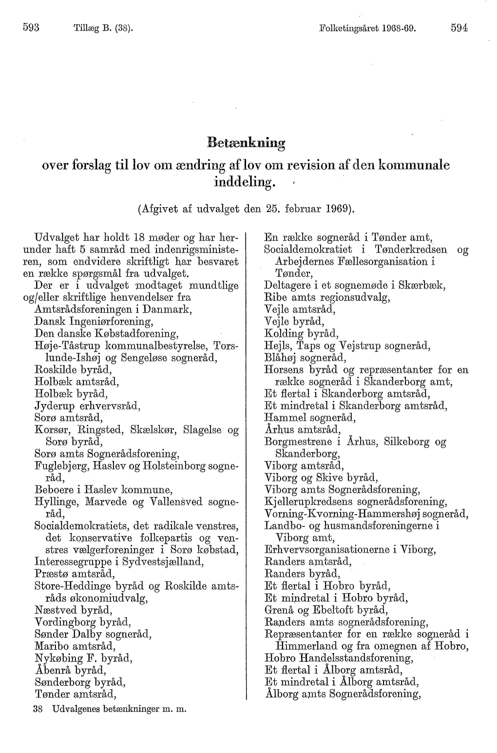 593 Tillæg B. (38). Folketingsåret 1968-69. 594