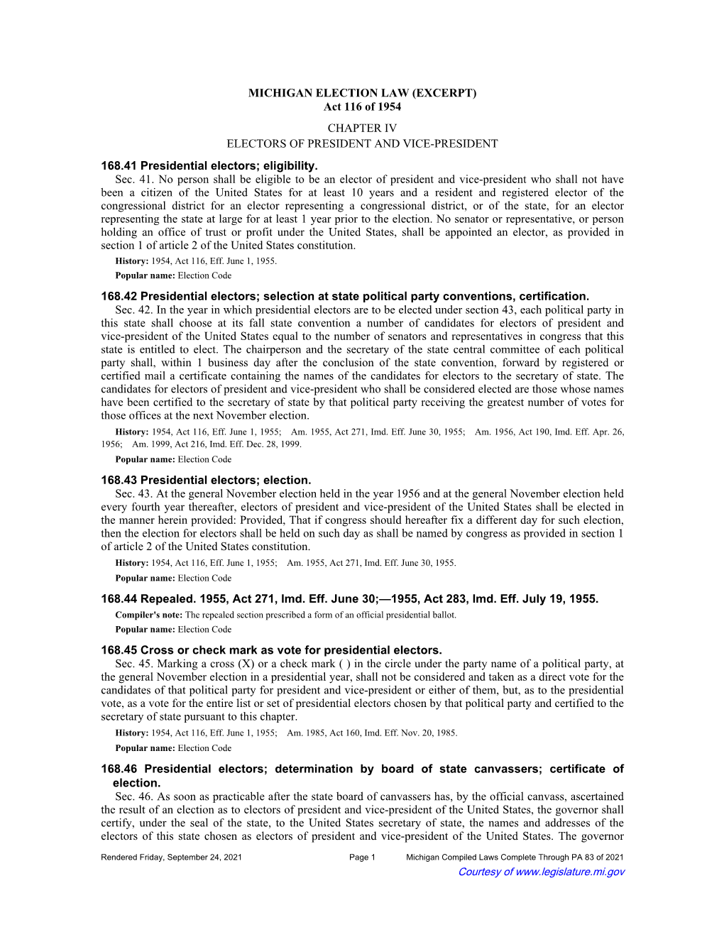 MICHIGAN ELECTION LAW (EXCERPT) Act 116 of 1954 CHAPTER IV ELECTORS of PRESIDENT and VICE-PRESIDENT 168.41 Presidential Electors; Eligibility