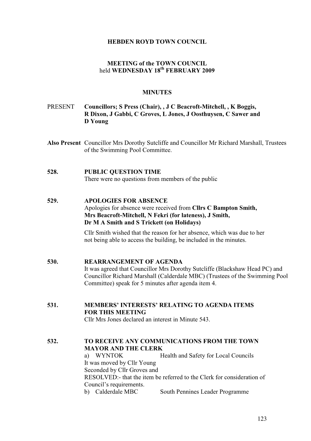 123 HEBDEN ROYD TOWN COUNCIL MEETING of the TOWN COUNCIL Held WEDNESDAY 18 FEBRUARY 2009 MINUTES PRESENT Councillors; S Press (C