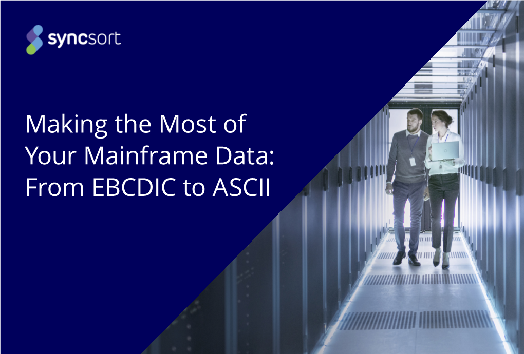 Making the Most of Your Mainframe Data: from EBCDIC to ASCII