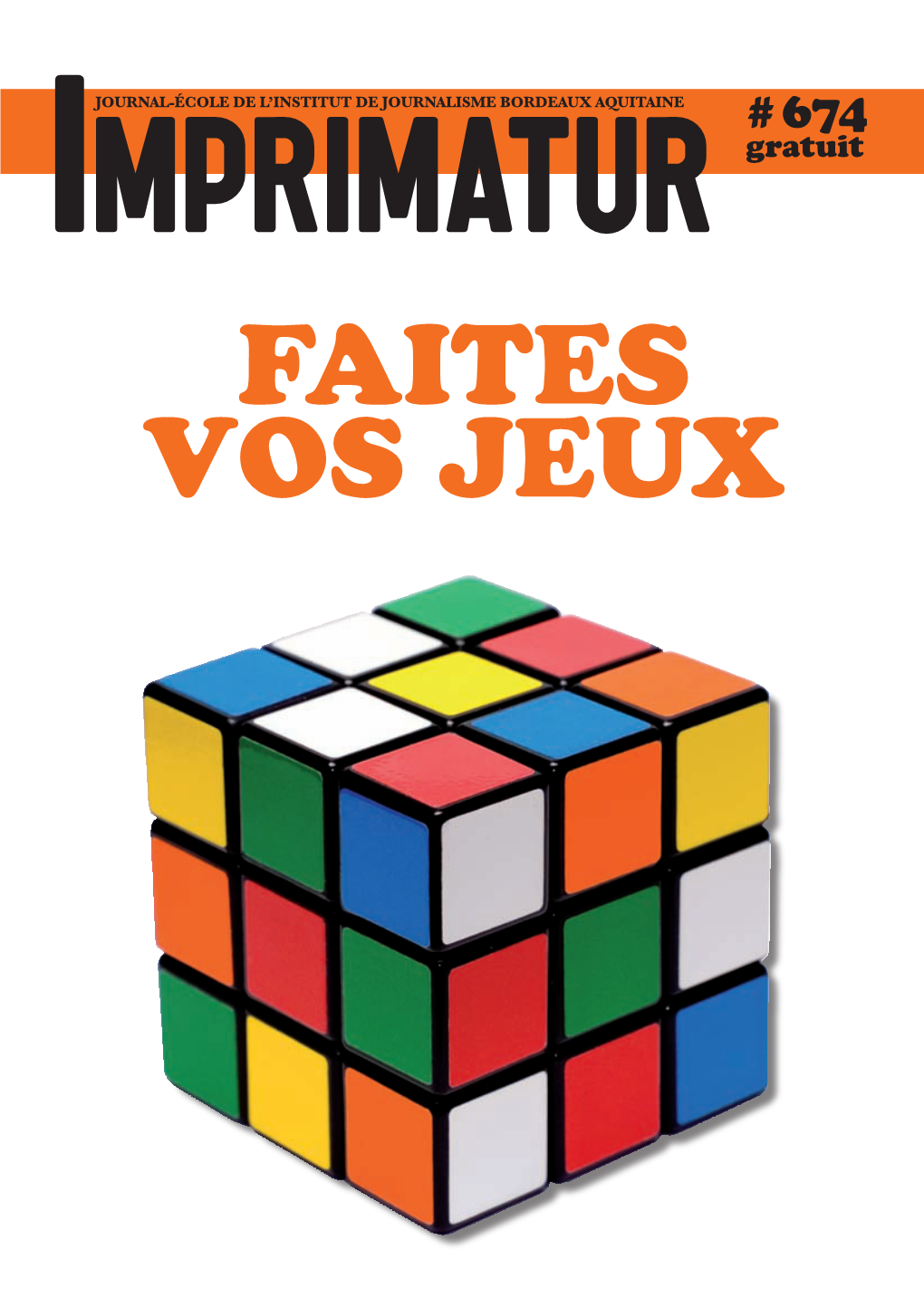 Gratuit Faites Vos Jeux 2 /////// ÉDITO IMPRIMATUR No 674 8 Mars 2012 SOMMAIRE 3 Et Le Sport Conquit Le Monde GLOBE-PLAYER 4 Tour Du Monde Des Jeux