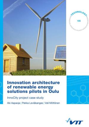 Innovation Architecture of Renewable Energy Solutions Pilots in Oulu