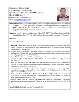 Dr. Praveen Kumar Singh SMS/Assistant Professor(Agro) Specialization- Agronomy (Weed Management) Mobile-09412830413 Office Ph.01