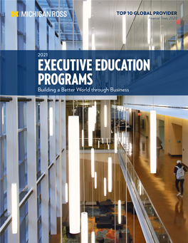 EXECUTIVE EDUCATION PROGRAMS Building a Better World Through Business Building a Better World Through Business