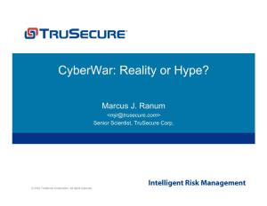 Cyberwar: Reality Or Hype?
