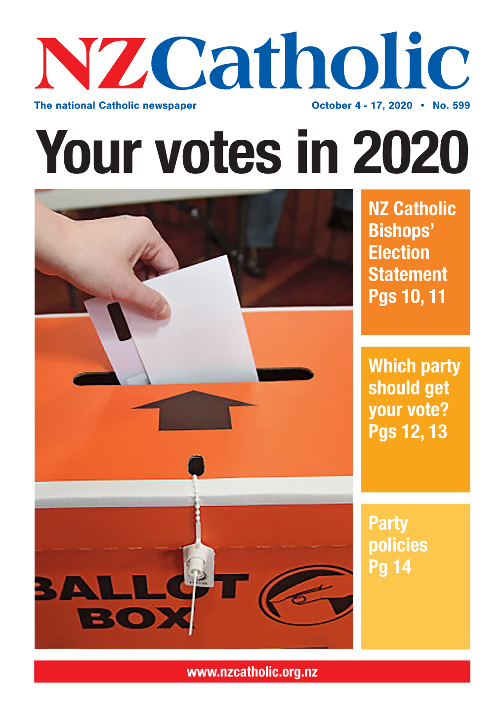 Pgs 12, 13 NZ Catholic Bishops' Election Statement Pgs 10, 11 Party