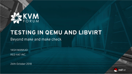 TESTING in QEMU and LIBVIRT Beyond Make and Make Check