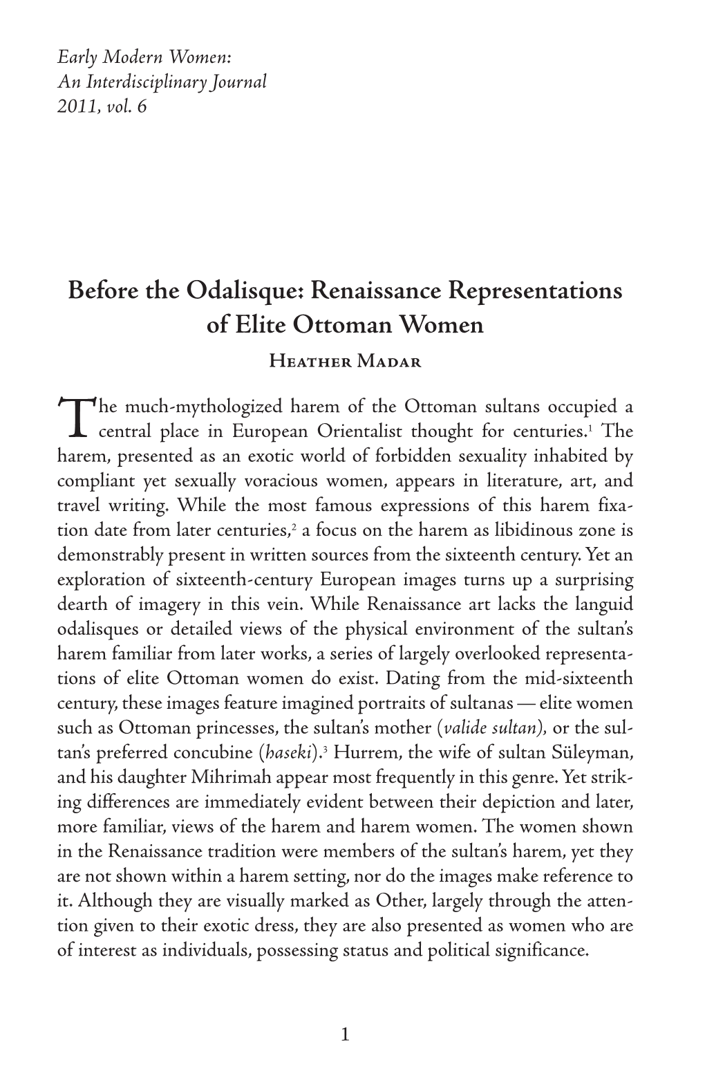 Before the Odalisque: Renaissance Representations of Elite Ottoman Women Heather Madar