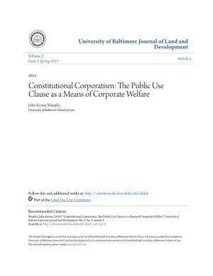 Constitutional Corporatism: the Public Seu Clause As a Means of Corporate Welfare John Kieran Murphy University of Baltimore School of Law
