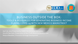 Business Outside the Box: Tools & Resources for Generating Business Income During Covid-19 with New Mexico Mainstreet