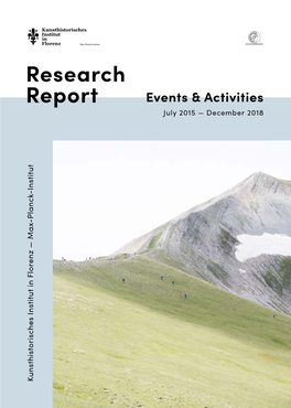 Research Report Events & Activities July 2015 — December 2018 Kunsthistorisches Institut in Florenz — Max-Planck-Institut Institut in Florenz Kunsthistorisches