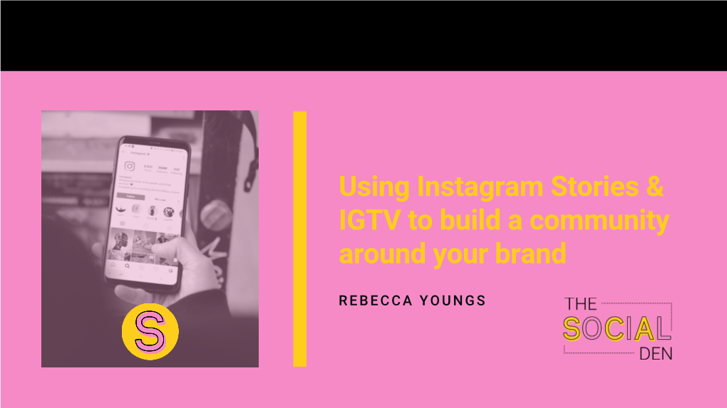 Using Instagram Stories & IGTV to Build a Community Around Your Brand