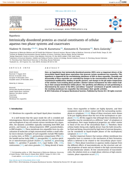 Intrinsically Disordered Proteins As Crucial Constituents of Cellular Aqueous Two Phase Systems and Coacervates ⇑ Vladimir N