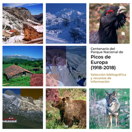 Picos De Europa (1918-2018) Selección Bibliográfica Y Recursos De Información Centenario Del Parque Nacional De Picos De Europa (1918-2018)