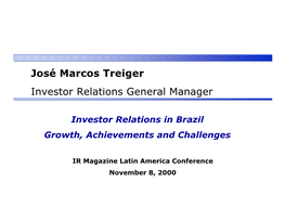 José Marcos Treiger Investor Relations General Manager